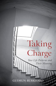 Taking Charge (Your Life Patterns and Their Meaning) by Gudrun Burkhard, 9780863152535