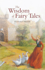 The Wisdom of Fairy Tales by Rudolf Meyer, 9780863152085