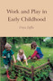 Work and Play in Early Childhood by Freya Jaffke, Christian von Arnim, 9780863152276