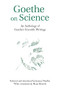 Goethe on Science (An Anthology of Goethe's Scientific Writings) by Jeremy Naydler, Henri Bortoft, 9780863152375