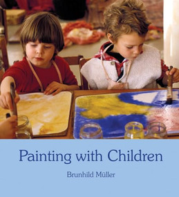 Painting With Children (Colour and Child Development) by Brunhild Müller, Donald Maclean, 9780863153662