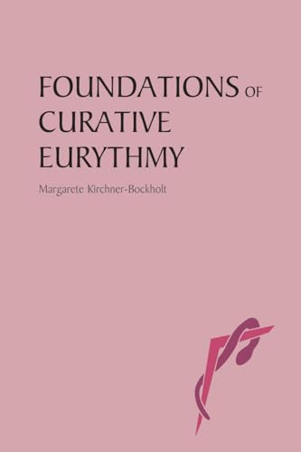 Foundations of Curative Eurythmy by Margarete Kirchner-Bockholt, Janet Wood, 9780863154669