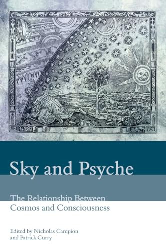 Sky and Psyche (The Relationship Between Cosmos and Consciousness) by Nicholas Campion, Patrick Curry, 9780863155666