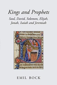 Kings and Prophets (Saul, David, Solomon, Elijah, Jonah, Isaiah and Jeremiah) by Emil Bock, 9780863155734