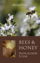Bees and Honey, from Flower to Jar by Michael Weiler, 9780863155758