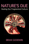 Nature's Due (Healing Our Fragmented Culture) by Brian Goodwin, 9780863155963