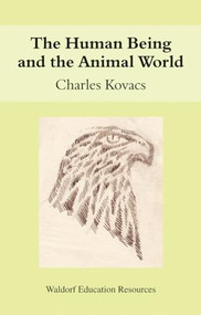 The Human Being and the Animal World by Charles Kovacs, 9780863156403