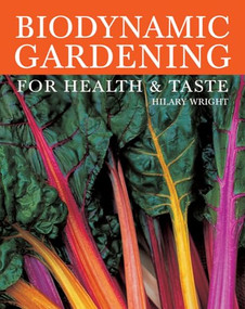 Biodynamic Gardening (For Health and Taste) by Hilary Wright, 9780863156960