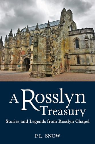 A Rosslyn Treasury (Stories and Legends from Rosslyn Chapel) by P. L. Snow, 9780863157103