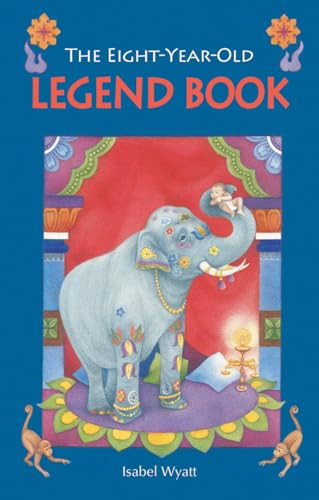 The Eight-Year-Old Legend Book by Isabel Wyatt, 9780863157134