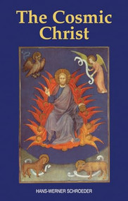 The Cosmic Christ by Hans-Werner Schroeder, Jon Madsen, 9780863157530