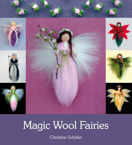 Magic Wool Fairies by Christine Schäfer, Bernadette Duncan, Stefan Schäfer, 9780863158261