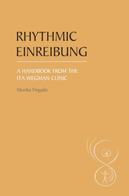 Rhythmic Einreibung (A Handbook from the Ita Wegman Clinic) by Monika Fingado, Sarah and Tessa Therkleson, 9780863158339