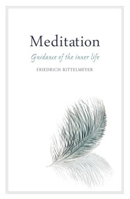 Meditation (Guidance of the Inner Life) by Friedrich Rittelmeyer, M. L. Mitchell, 9780863158612