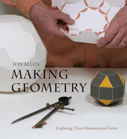 Making Geometry (Exploring Three-Dimensional Forms) by Jon Allen, 9780863159145