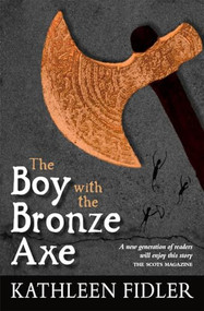 The Boy with the Bronze Axe by Kathleen Fidler, 9780863158827