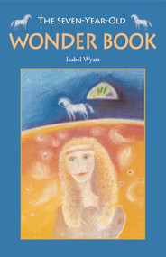 The Seven-Year-Old Wonder Book by Isabel Wyatt, 9780863159435