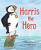 Harris the Hero (A Puffin's Adventure) by Lynne Rickards, Gabby Grant, 9780863159527