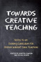 Towards Creative Teaching (Notes to an Evolving Curriculum for Steiner Waldorf Class Teachers) by Martyn Rawson, Kevin Avison, Johanna Collis, 9780863159619