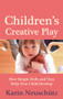 Children's Creative Play (How Simple Dolls and Toys Help Your Child Develop) by Karin Neuschütz, 9780863159640