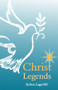 Christ Legends by Selma Lagerlof, Ronald Heuninck, Velma Swanston Howard, 9780863159817