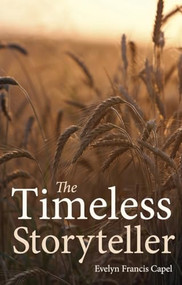 The Timeless Storyteller by Evelyn Francis Capel, 9781782500629