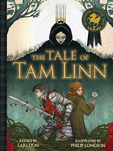 The Tale of Tam Linn by Lari Don, Philip Longson, 9781782501343