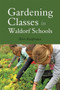 Gardening Classes in Waldorf Schools by Birte Kaufmann, Matthew Barton, 9781782502142