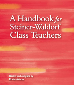 A Handbook for Steiner-Waldorf Class Teachers by Kevin Avison, 9781782502494