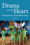 Drama at the Heart (Teaching Drama in Steiner-Waldorf Schools) by Nell Smyth, 9781782502692