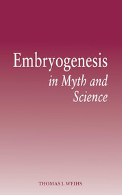 Embryogenesis in Myth and Science by Thomas J. Weihs, 9781782504993
