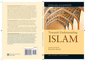 Towards Understanding Islam by Sayyid Abul A'la Mawdudi, 9780860370536