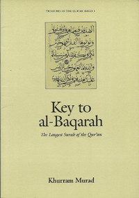 Key to Al Baqarah (The Longest Surah of the Qur'an) by Khurram Murad, 9780860372707