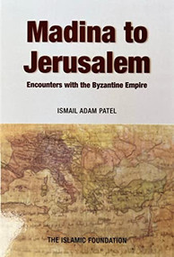 Madina to Jerusalem by Ismail Adam Patel, 9780860373933