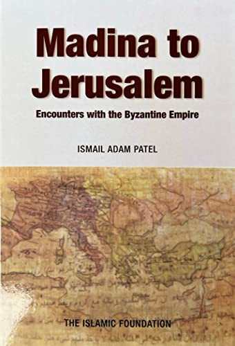 Madina to Jerusalem by Ismail Adam Patel, 9780860373933