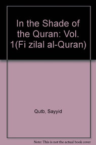 In the Shade of the Qur'an Vol. 1 (Fi Zilal al-Qur'an) by Sayyid Qutb, 9780860373056