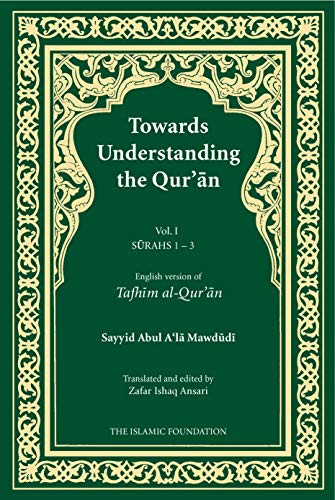 Towards Understanding the Qur'an (Tafhim al-Qur'an) Volume 1 (Surah 1 (Al-Fatihah) to Surah 3 (Al-'Imran)) - 9780860371847 by Sayyid Abul A'la Mawdudi, 9780860371847