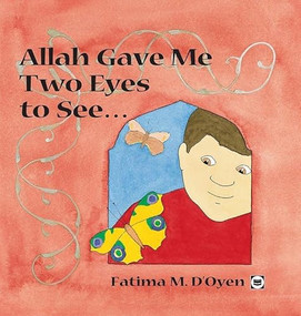 Allah Gave Me Two Eyes to See - 9780860372837 by Fatima M. D'Oyen, 9780860372837