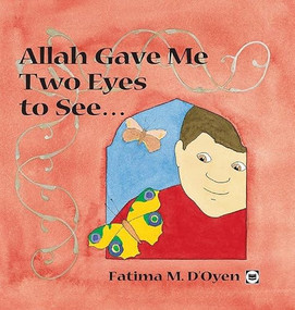 Allah Gave Me Two Eyes to See - 9780860372837 by Fatima M. D'Oyen, 9780860372837