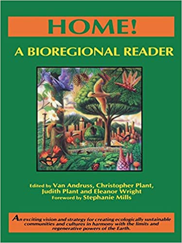 Home! (A Bioregional Reader) by Christopher Plant, Van Andruss, 9781897408100
