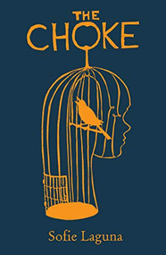 The Choke by Sofie Laguna, 9781910709573