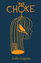 The Choke by Sofie Laguna, 9781910709573