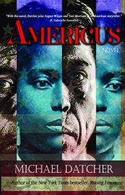 Americus (A Novel) by Michael Datcher, 9780883784051