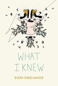 What I Knew by Eleni Sikelianos, 9781937658991