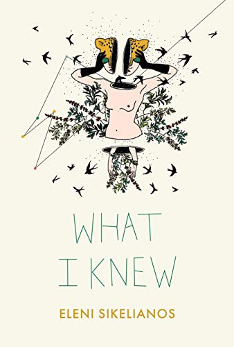 What I Knew by Eleni Sikelianos, 9781937658991