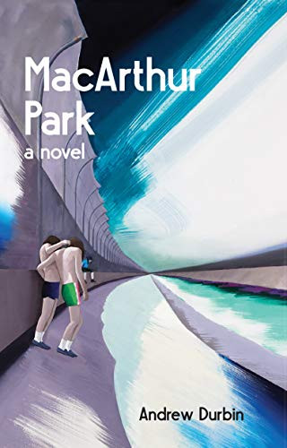 MacArthur Park by Andrew Durbin, 9781937658694
