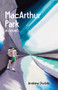 MacArthur Park by Andrew Durbin, 9781937658694