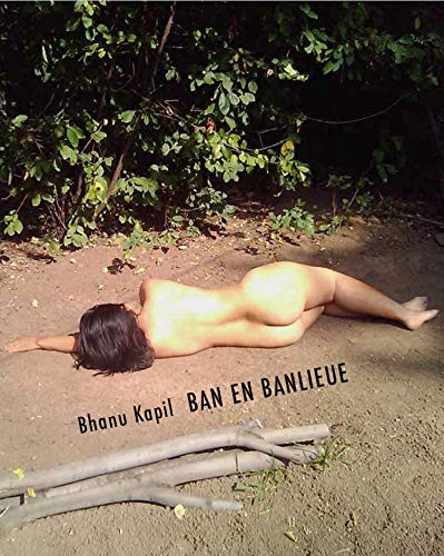 Ban en Banlieue by Bhanu Kapil, 9781937658243