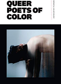 Nepantla (An Anthology Dedicated to Queer Poets of Color) by Christopher Soto, Audre Lorde, James Baldwin, June Jordan, Pat Parker, Natalie Diaz, Ocean Vuong, Danez Smith, Joshua Jennifer Espinoza, Robin Coste Lewis, Jericho Brown, Carl Phillips, Tommy Pico, Eduardo C. Corral, Chen Chen, Joy Harjo, Richard Blanco, Erika L. Sánchez, 9781937658786
