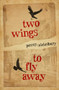 Two Wings to Fly Away by Penny Mickelbury, 9781612941493